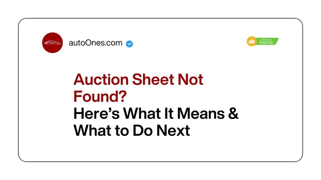 Auction Sheet Not Found? Here’s What It Means & What to Do Next