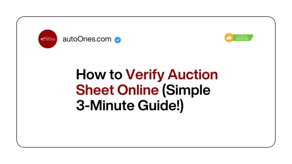 How to Verify Auction Sheet Online (Simple 3-Minute Guide!)